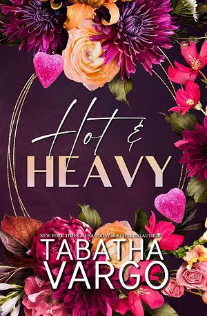 Hot and Heavy by Tabatha Vargo