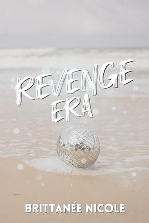Revenge Era by Brittanée Nicole