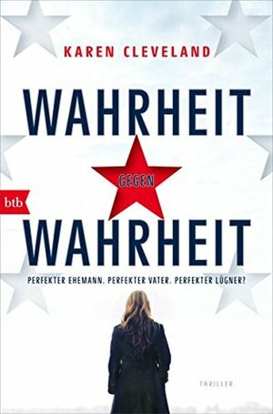 Wahrheit gegen Wahrheit by Stefanie Retterbush, Karen Cleveland