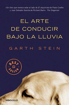 El arte de conducir bajo la lluvia by Garth Stein