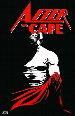 After The Cape Volume 1 by Howard Wong, Jim Valentino