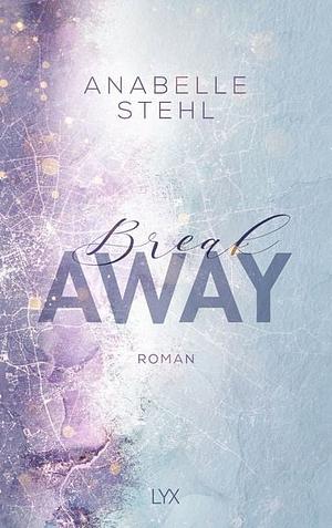 Breakaway: Roman by Anabelle Stehl