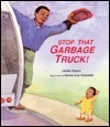 Stop That Garbage Truck! by Linda Glaser