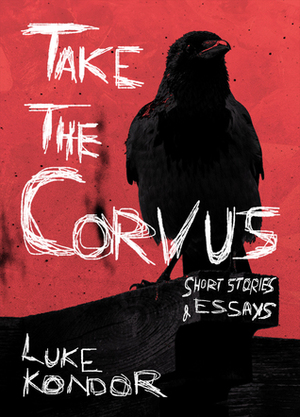 Take The Corvus by Luke Kondor