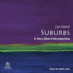 Suburbs: A Very Short Introduction by Carl Abbott