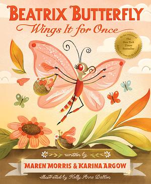 Beatrix Butterfly Wings It for Once by Maren Morris, Karina Argow