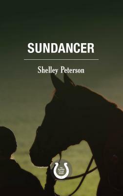 Sundancer: The Saddle Creek Series by Shelley Peterson