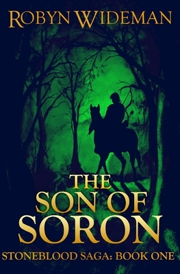 Son of Soron: Stoneblood Saga: book one by Robyn Wideman