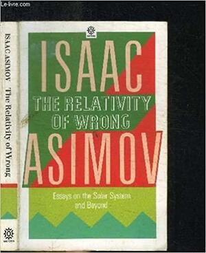 The Relativity Of Wrong by Isaac Asimov