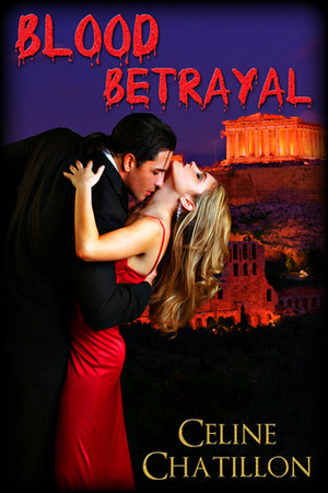 Blood Betrayal by Celine Chatillon