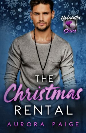 The Christmas Rental by Aurora Paige