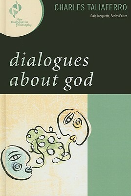 Dialogues about God by Charles C. Taliaferro