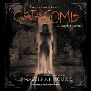 Catacomb: An Asylum Novel by Madeleine Roux
