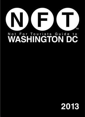 Not for Tourists Guide to Washington DC [With Map] by Not for Tourists