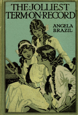 The Jolliest Term on Record: A Story of School Life by Angela Brazil, Balliol Salmon
