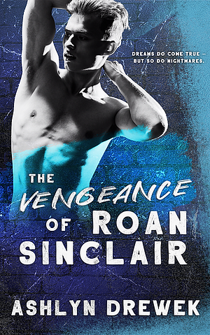 The Vengeance of Roan Sinclair by Ashlyn Drewek