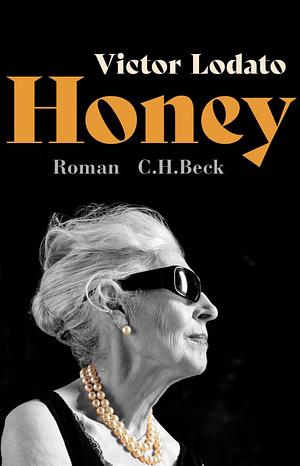 Honey: Roman by Victor Lodato