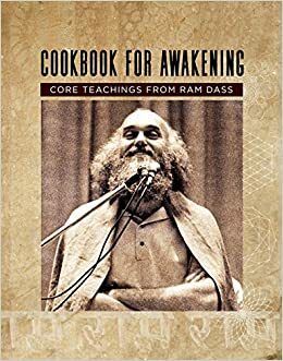 Cookbook for Awakening: Core Teachings from Ram Dass by Ram Dass