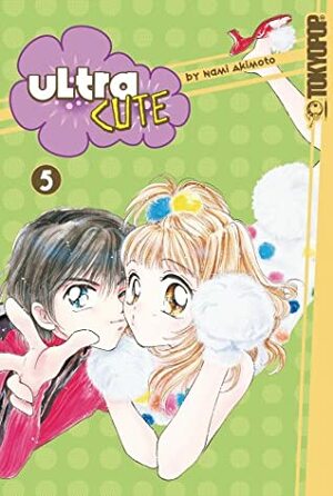 Ultra Cute, Vol. 5 by Nami Akimoto