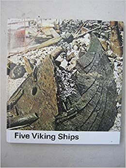 Five Viking Ships from Roskilde Fjord by Olaf Olsen, Ole Crumlin-Pedersen