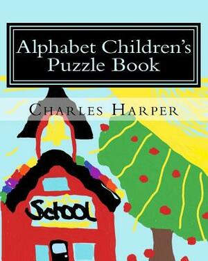 Alphabet Children's Puzzle Book by Charles Harper, Sunni Barbosa