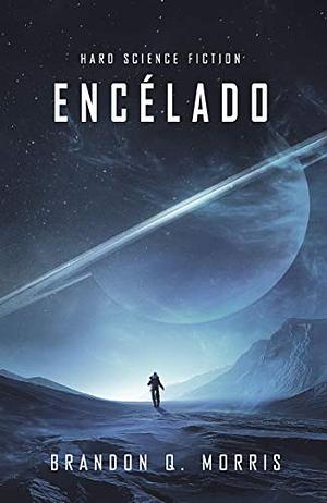 Encélado by Brandon Q. Morris