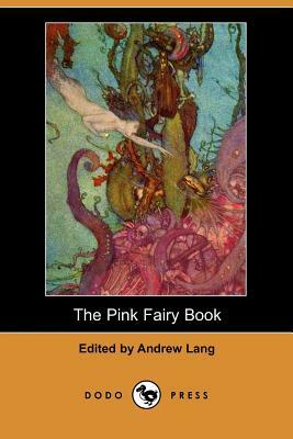 The Pink Fairy Book (Dodo Press) by Andrew Lang