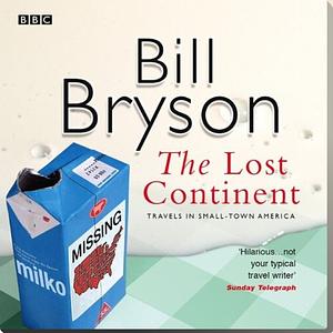 The Lost Continent: Travels in Small-Town America by Bill Bryson