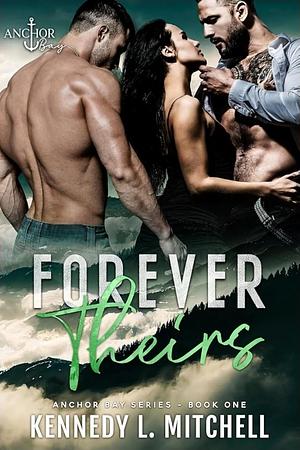 Forever Theirs: A MFM Small Town Romantic Suspense Novel by Kennedy L. Mitchell