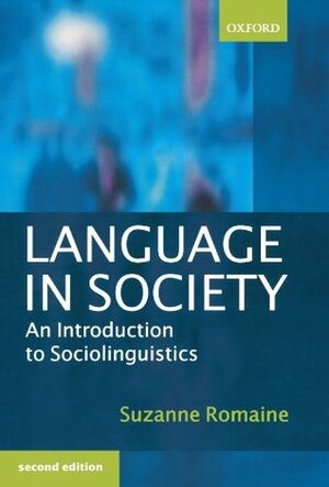 Language in Society: An Introduction to Sociolinguistics by Suzanne Romaine