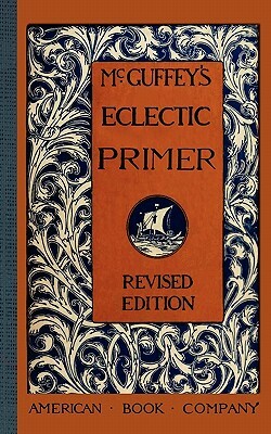 McGuffey's Eclectic Primer by William McGuffey