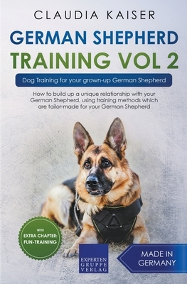 German Shepherd Training Vol 2 - Dog Training for Your Grown-up German Shepherd by Claudia Kaiser