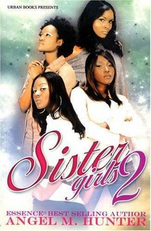 Sister Girls 2 by Angel M. Hunter