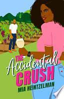 The Accidental Crush by Mia Heintzelman