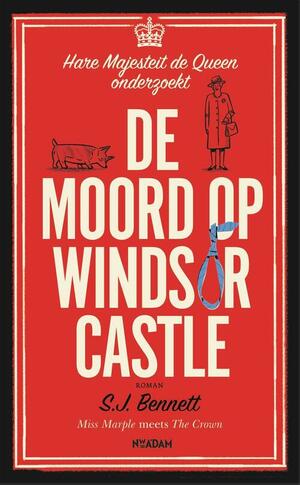 De moord op Windsor Castle by S.J. Bennett, S.J. Bennett