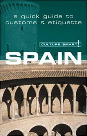 Culture Smart! Spain: A Quick Guide to Customs & Etiquette by Marian Meaney