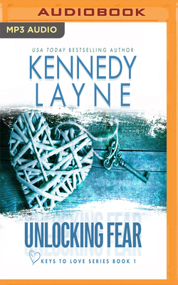 Unlocking Fear by Kennedy Layne