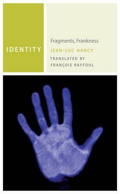 Identity: Fragments, Frankness by Jean-Luc Nancy