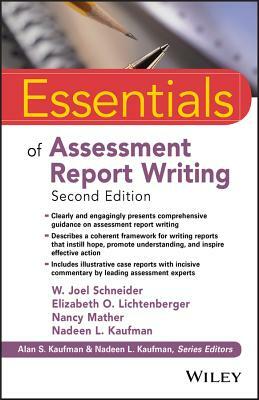 Essentials of Assessment Report Writing by Nancy Mather, W. Joel Schneider, Elizabeth O. Lichtenberger