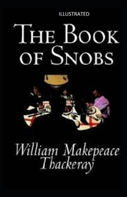 The Book of Snobs Illustrated by William Makepeace Thackeray