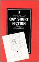 The Faber Book of Gay Short Fiction by Edmund White