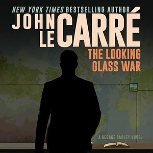 The Looking Glass War by John le Carré