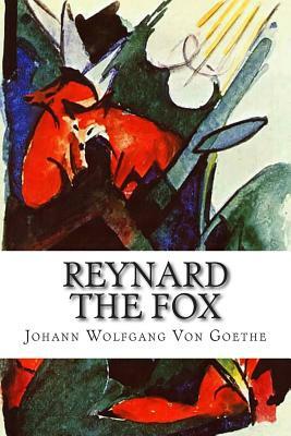 Reynard the Fox by Johann Wolfgang von Goethe