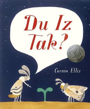 Du Iz Tak? by Carson Ellis