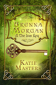 Brenna Morgan and The Iron Key (Brenna Morgan, #1) by Katie Masters