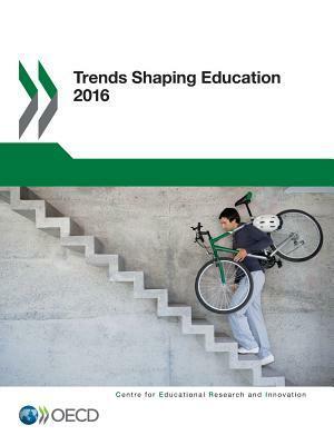 Trends Shaping Education: 2016 by Organisation for Economic Co-operation and Development