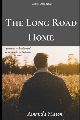 The Long Road Home by Amanda Mason