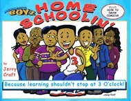 Home Schoolin': Because Learning Shouldn't Stop at 3 O'Clock!: A Second Collection of Mama's Boyz Comic Strips by Jerry Craft