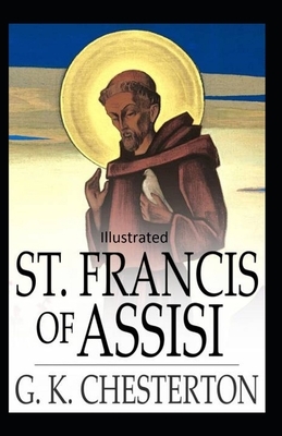 Saint Francis of Assisi Illustrated by G.K. Chesterton