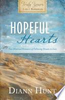 Hopeful Hearts: Truly Yours 2-In-1 Romances - Two Historical Romances of Following Dreams to Love by Diann Hunt